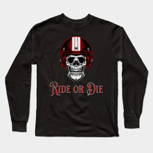 Ride or Die Skull Motorcycle Biker Long Sleeve T-Shirt